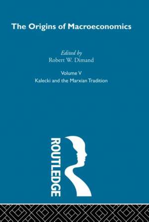 Origins of Macroeconomics: Volume Five de Robert Dimand