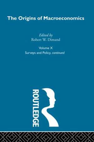 Origins of Macroeconomics: Volume Ten de Robert Dimand