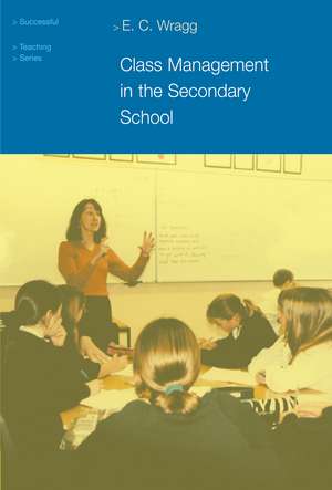 Class Management in the Secondary School de Prof E C Wragg