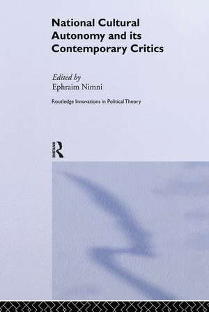 National-Cultural Autonomy and its Contemporary Critics de Ephraim Nimni