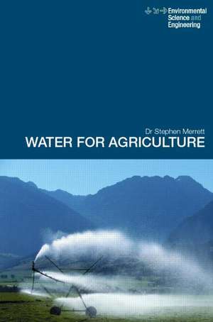 Water for Agriculture: Irrigation Economics in International Perspective de Stephen Merrett