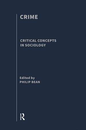 Crime: Critical Concepts in Sociology de Nick Lund