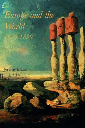 Europe and the World, 1650-1830 de Professor Jeremy Black