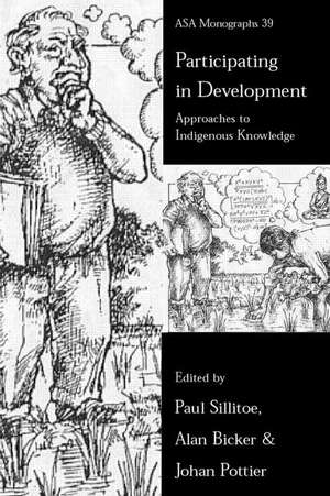 Participating in Development: Approaches to Indigenous Knowledge de Alan Bicker