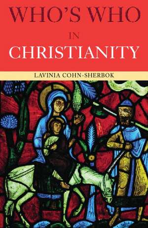 Who's Who in Christianity de Lavinia Cohn-Sherbok