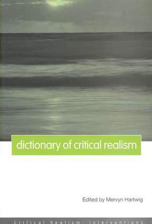 Dictionary of Critical Realism de Mervyn Hartwig