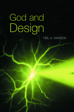 God and Design: The Teleological Argument and Modern Science de Neil A. Manson