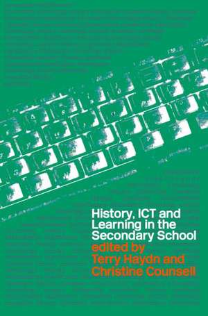 History, ICT and Learning in the Secondary School de Terry Haydn