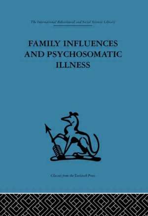 Family Influences and Psychosomatic Illness: An inquiry into the social and psychological background of duodenal ulcer de E. M. Goldberg