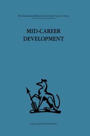 Mid-Career Development: Research perspectives on a developmental community for senior administrators de Robert N. Rapoport