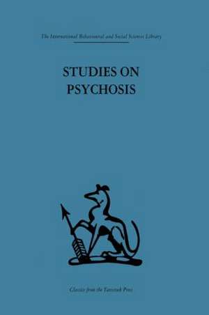 Studies on Psychosis: Descriptive, psycho-analytic and psychological aspects de John L. Cameron