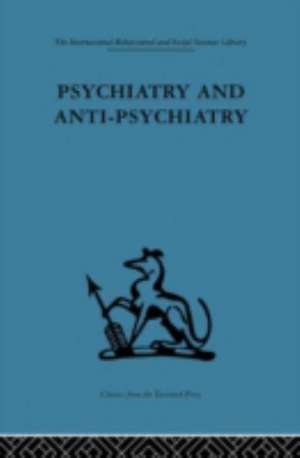 Psychiatry and Anti-Psychiatry de David Cooper