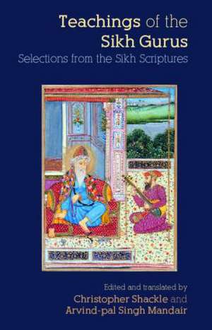 Teachings of the Sikh Gurus: Selections from the Sikh Scriptures de Christopher Shackle