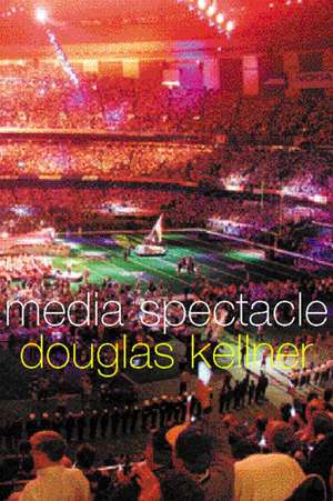 Media Spectacle de Douglas Kellner