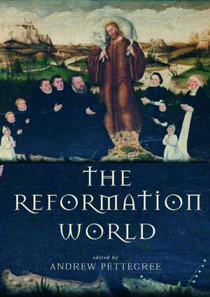 The Reformation World de Andrew Pettegree