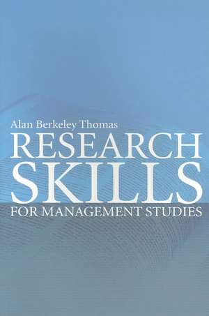 Research Skills for Management Studies de Alan Berkeley Thomas