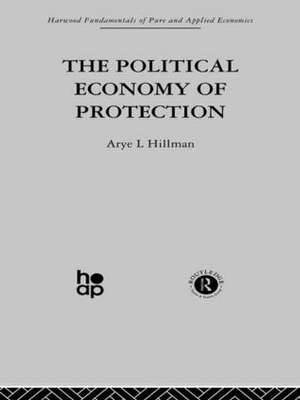 The Political Economy of Protection de Arye L. Hillman