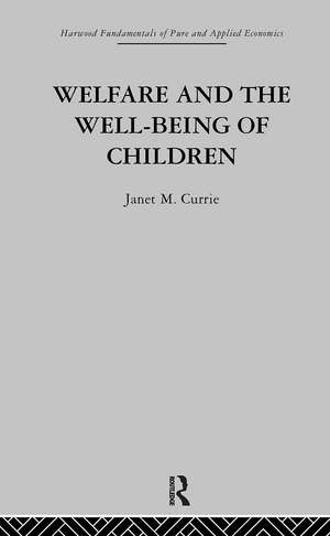 Welfare and the Well-Being of Children de J. Currie