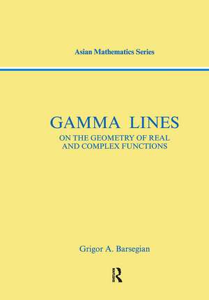 Gamma-Lines: On the Geometry of Real and Complex Functions de Griogor A. Barsegian