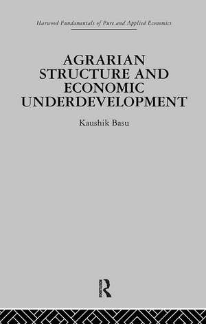 Agrarian Structure and Economic Underdevelopment de K. Basu