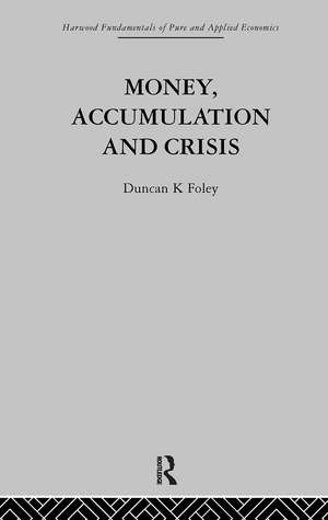 Money, Accumulation and Crisis de D. Foley