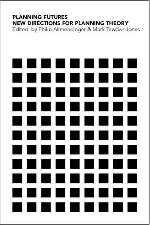 Planning Futures: New Directions for Planning Theory de Philip Allmendinger