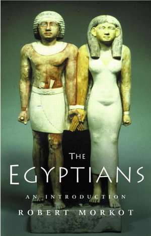 The Egyptians: An Introduction de Robert Morkot