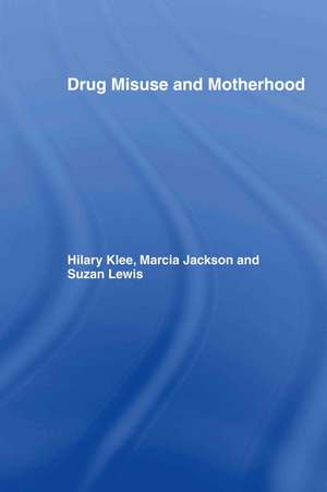 Drug Misuse and Motherhood de Marcia Jackson