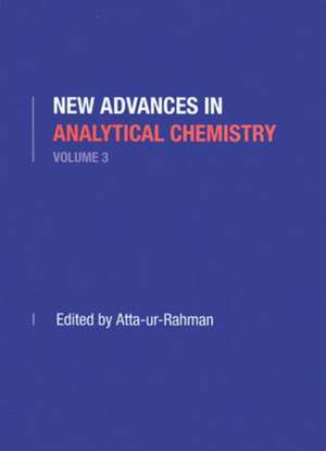 New Advances in Analytical Chemistry, Volume 3 de Atta-ur Rahman