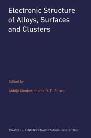 Electronic Structure of Alloys, Surfaces and Clusters de Abhijit Mookerjee