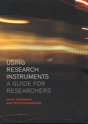 Using Research Instruments: A Guide for Researchers de Peter Birmingham