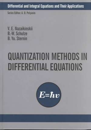 Quantization Methods in the Theory of Differential Equations de Vladimir E. Nazaikinskii