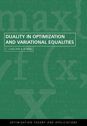 Duality in Optimization and Variational Inequalities de C.j. Goh