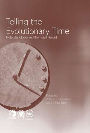 Telling the Evolutionary Time: Molecular Clocks and the Fossil Record de Philip C J Donoghue