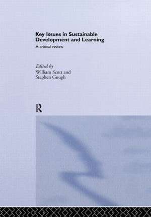 Key Issues in Sustainable Development and Learning: a critical review de Stephen Gough