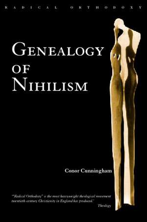 Genealogy of Nihilism de Conor Cunningham