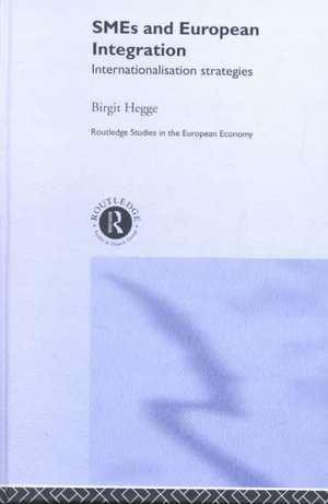 SME's and European Integration: Internationalisation Strategies de Birgit Hegge