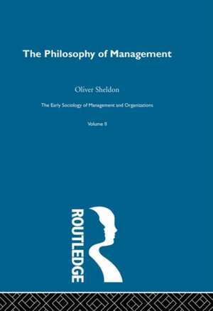 The Philosophy of Management de Oliver Sheldon