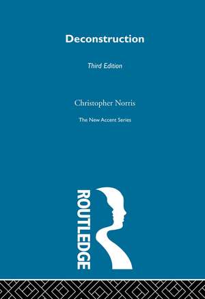 Deconstruction: Theory and Practice de Christopher Norris