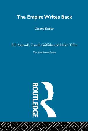 The Empire Writes Back, Second Edition: Theory and Practice in Post-Colonial Literatures de Bill Ashcroft