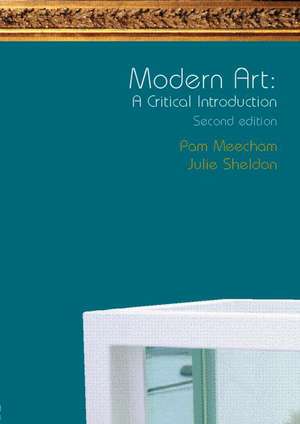 Modern Art: A Critical Introduction de Pam Meecham