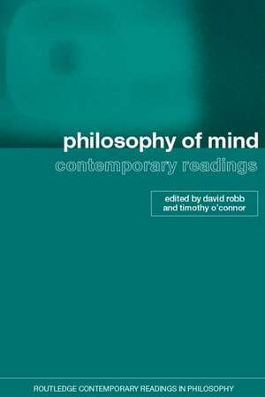 Philosophy of Mind: Contemporary Readings de Timothy O'Connor