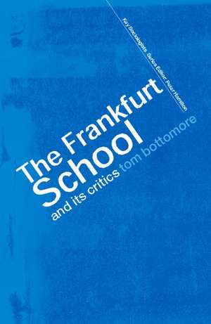 The Frankfurt School and its Critics de The late Tom Bottomore