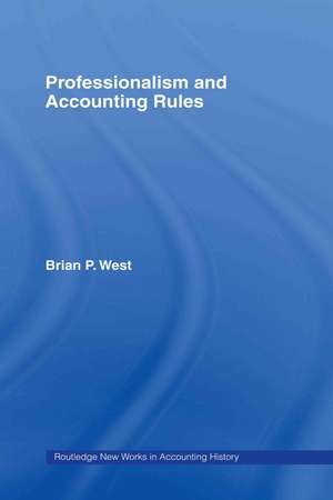 Professionalism and Accounting Rules de Brian P. West