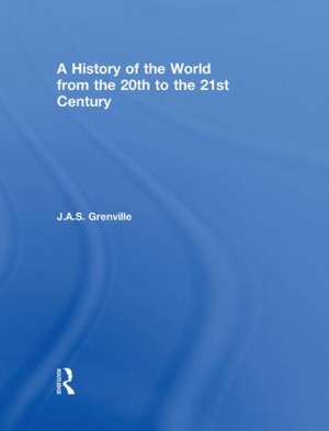 A History of the World: From the 20th to the 21st Century de Jas Grenville