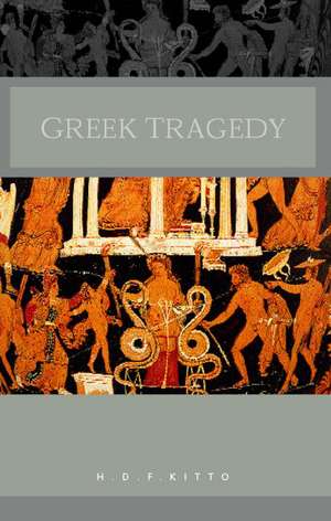 Greek Tragedy de H. D. F. Kitto