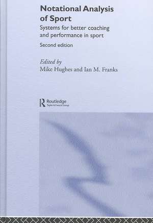 Notational Analysis of Sport: Systems for Better Coaching and Performance in Sport de Ian Franks