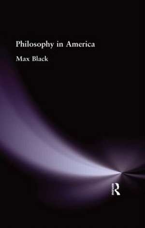 Philosophy in America de Max Black