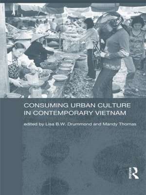 Consuming Urban Culture in Contemporary Vietnam de Lisa Drummond