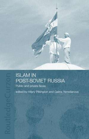 Islam in Post-Soviet Russia de Hilary Pilkington